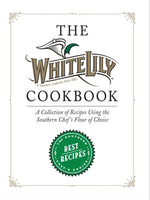 Book cover for White Lily Cookbook: A Collection of Recipes Using the Southern Chef's Flour of Choice