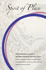 Book cover for Spirit of Place: Mendocino County Women Poets Anthology