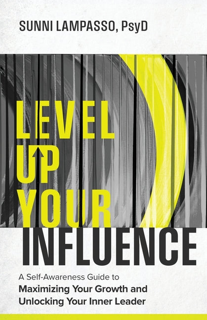 Book cover for Level Up Your Influence: A Self-Awareness Guide to Maximizing Your Growth and Unlocking Your Inner Leader