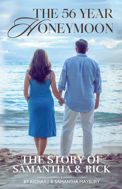 Book cover for 56 Year Honeymoon: The Story of Samantha & Rick