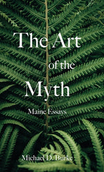 Book cover for Art of the Myth: Maine Essays