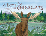 Book cover for Home for Chocolate: Based on the True Story of an Orphan Moose