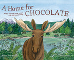 Book cover for Home for Chocolate: Based on the True Story of an Orphan Moose