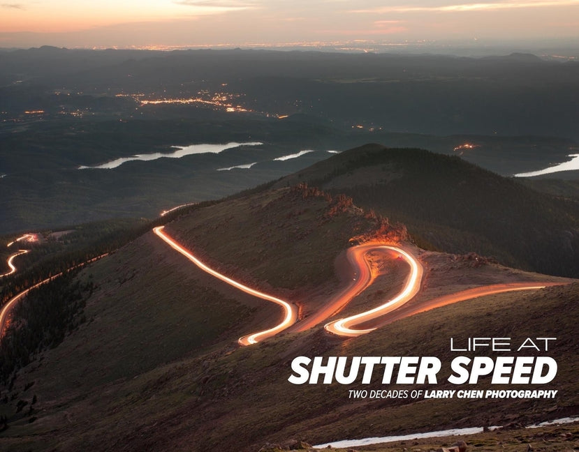 Book cover for Life at Shutter Speed: Two Decades of Larry Chen Photography