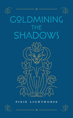 Book cover for Goldmining the Shadows