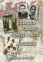 Book cover for Echoes Across Continents: A Memoir of Resilience Through Tumultuous Times