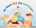 Book cover for We Want ALL the Ice Cream