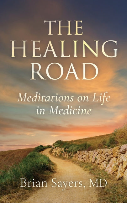 Book cover for Healing Road: Meditations on Life in Medicine
