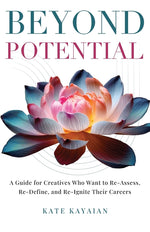 Book cover for Beyond Potential: A Guide for Creatives Who Want to Re-Assess, Re-Define, and Re-Ignite Their Careers