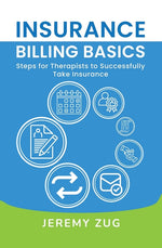 Book cover for Insurance Billing Basics: Steps for Therapists to Successfully Take Insurance
