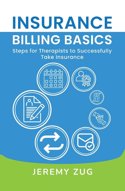 Book cover for Insurance Billing Basics: Steps for Therapists to Successfully Take Insurance