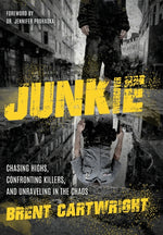 Book cover for Undercover Junkie: Chasing Highs, Confronting Killers, and Unraveling in the Chaos