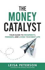 Book cover for Money Catalyst: Your Guide to Prosperity, Freedom, and Living Your Best Life