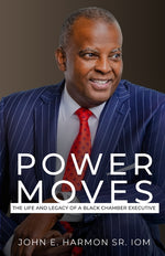 Book cover for Power Moves: The Life and Legacy of a Black Chamber Executive