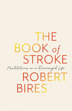 Book cover for Book of Stroke: Meditations on a Rearranged Life