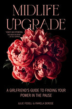 Book cover for Midlife Upgrade: A Girlfriend's Guide to Finding Your Power in the Pause