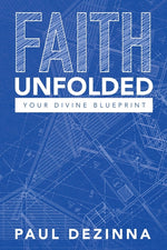 Book cover for Faith Unfolded, Your Divine Blueprint