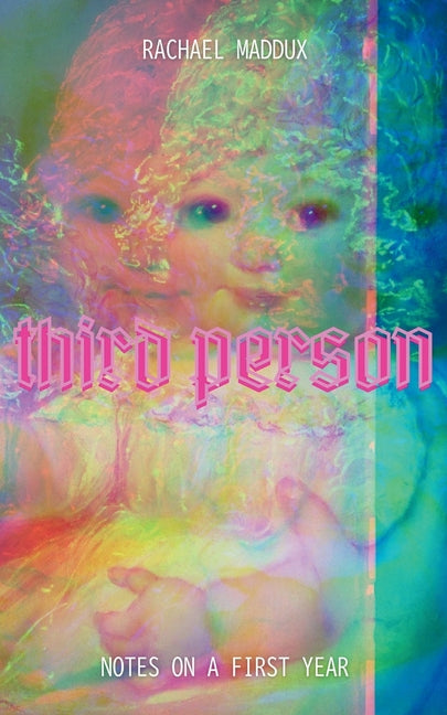 Book cover for Third Person: Notes On A First Year