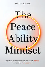 Book cover for Peaceability Mindset: Your Ultimate Guide to Practical Peace & Personal Wellbeing