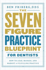 Book cover for Seven-Figure Practice Blueprint For Dentists: How to Lead, Manage, and Market a Fulfilling Practice