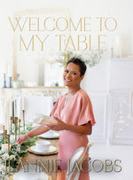 Book cover for Welcome to My Table: A Cookbook of Delicious Recipes, Celebration Menus, and Hosting Inspiration to Bring People Together