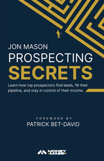Book cover for Prospecting Secrets: Learn How Top Prospectors Find Leads, Fill their Pipeline, and Stay in Control of their Income