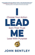 Book cover for I Lead Me: Choose Your Action, Earn Their Trust, Lead With Purpose