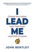 Book cover for I Lead Me: Choose Your Action, Earn Their Trust, Lead With Purpose