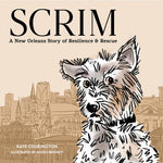 Book cover for Scrim: A New Orleans Story of Resilience and Rescue