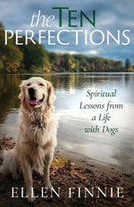 Book cover for Ten Perfections: Spiritual Lessons from a Life with Dogs
