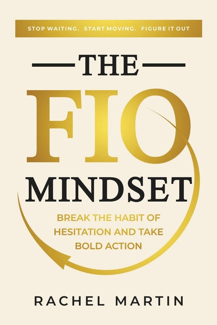 Book cover for FIO Mindset: Stop Waiting. Start Moving. Figure It Out