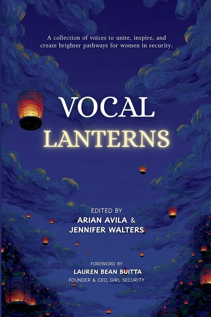 Book cover for Vocal Lanterns: A Collection of Voices to Unite, Inspire, and Create Brighter Pathways for Women in Security