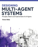 Book cover for Designing Multi-Agent Systems: Principles, Patterns, and Implementation for AI Agents