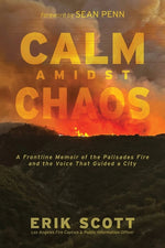 Book cover for Calm Amidst Chaos: A Frontline Memoir of the Palisades Fire and the Voice That Guided a City