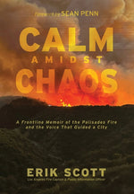 Book cover for Calm Amidst Chaos: A Frontline Memoir of the Palisades Fire and the Voice That Guided a City