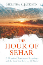 Book cover for Hour of Sehar: A Memoir of Brokenness, Becoming, and the Love that Rewrote My Story