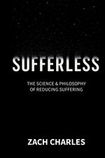 Book cover for Sufferless: The Science & Philosophy of Reducing Suffering