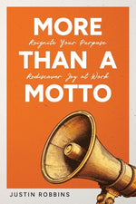 Book cover for More Than a Motto: Reignite Your Purpose. Rediscover Joy at Work.