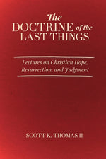 Book cover for Doctrine of the Last Things: Lectures on Christian Hope, Resurrection, and Judgment