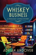 Book cover for Whiskey Business: A Mixology Lounge Mystery