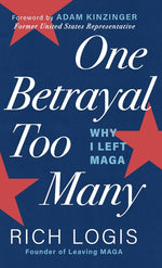 Book cover for One Betrayal Too Many: Why I Left MAGA