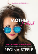 Book cover for Motherf*cked: The Anti Perfectionist's Guide to Surviving (And Thriving) in the Chaos of Modern Motherhood