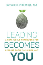 Book cover for Leading Becomes You: A Real-World Framework for Leading from the Inside Out