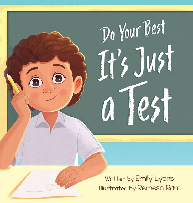 Book cover for Do Your Best - It's Just a Test: A Children's Picture Book About Test-Taking Anxiety for Kids Ages 4-8