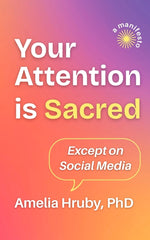 Book cover for Your Attention is Sacred Except on Social Media
