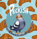 Book cover for Peckish: The Extraordinary Tale of an Ordinary Pigeon's Quest for a Croissant