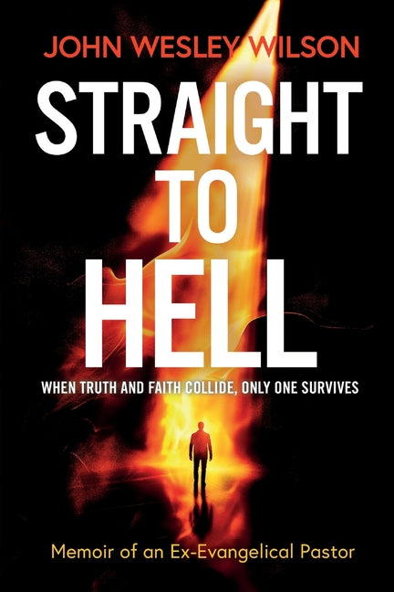 Book cover for Straight to Hell: Memoir of an Ex-Evangelical Pastor