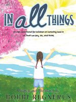 Book cover for In All Things: An ABC devotional for children on honoring God in all that we say, do, and think.
