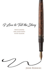 Book cover for I Love to Tell the Story: Proclaiming the Good News with Passion