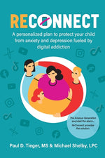 Book cover for ReConnect: A personalized plan to protect your child from anxiety and depression fueled by digital addiction.
